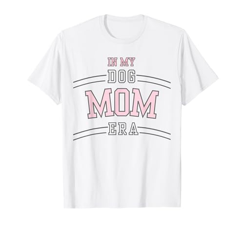 In My Dog Mom Era Cute Pet Dog Lover Paw Puppy Día de la Madre Camiseta