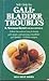 Gall-bladder Troubles (Self-help Series)