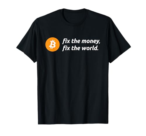Bitcoin Revolution Fix The Money Fix The World Bitcoin Quote T-Shirt