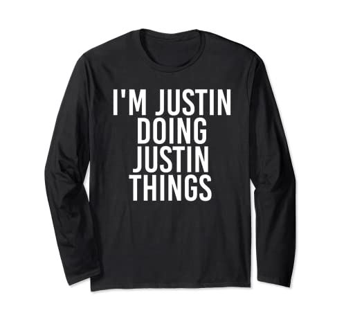 Idea divertida de regalo con texto en inglés "I M JUSTIN DOING JUSTIN THINGS Manga Larga