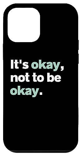 �uIt's Okay Not To Be Okay Mental Health Matters Awareness �X�}�z�P�[�X iPhone 12 mini �p