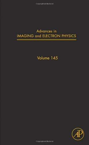 Advances in Imaging and Electron Physics (ISSN Book 145) (Volume 145)
