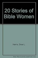 Twenty Stories of Bible Women 0682495263 Book Cover