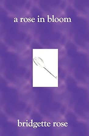 A Rose In Bloom: Rose, Bridgette: 9781419622236: Amazon.com: Books