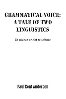 Grammatical voice: A tale of two linguistics: To science or not to science B08DG5LL5Z Book Cover
