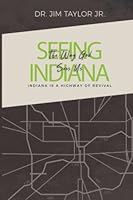 Seeing Indiana the Way God Sees Us: Indiana is a highway of revival 1732547556 Book Cover