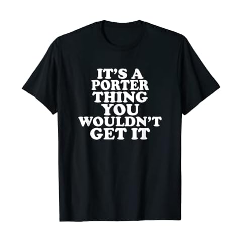 It's A Porter Thing You Wouldn't Get It T-Shirt Cover