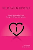 Relationship Reset: Igniting Fierce Love for Couples Through the Nurtured Heart Approach 0982671458 Book Cover