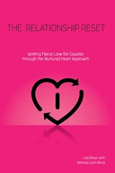 Paperback Relationship Reset: Igniting Fierce Love for Couples Through the Nurtured Heart Approach Book