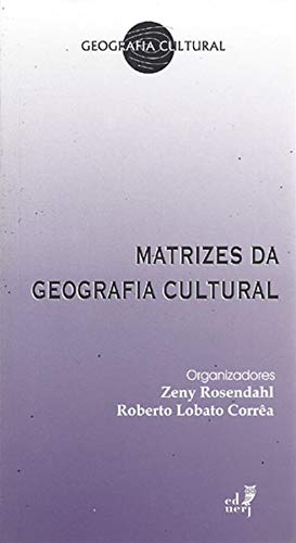 Matrizes Da Geografia Cultural
