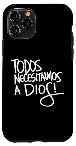 Todos necesitamos a Dios! �X�}�z�P�[�X iPhone 11 Pro �p