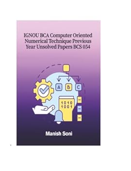 Paperback IGNOU BCA Computer Oriented Numerical Technique Previous Year Unsolved Papers BCS 054 Book