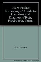 Isler's Pocket dictionary of diagnostic tests, procedures & terms 0874891892 Book Cover
