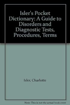 Paperback Isler's Pocket Dictionary: A Guide to Disorders and Diagnostic Tests, Procedures, Terms Book