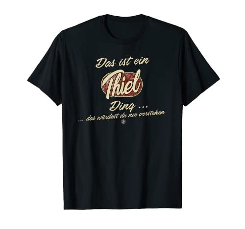 Fantastico design per tutta la famiglia. Bella idea regalo per tutti con il nome o il nome di una ragazza Thiel. Regalo perfetto per compleanni, Natale, festa del papà, festa della mamma o feste di famiglia. Attira l'attenzione!