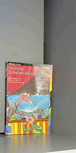 LE MACHIN-BIDULE (FOLIO JUNIOR 2) [French] 2070507998 Book Cover