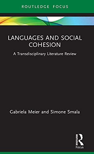 Languages and Social Cohesion: A Transdisciplinary Literature Review (Routledge Advances in Sociology)