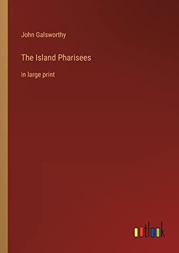 The Island Pharisees: in large print