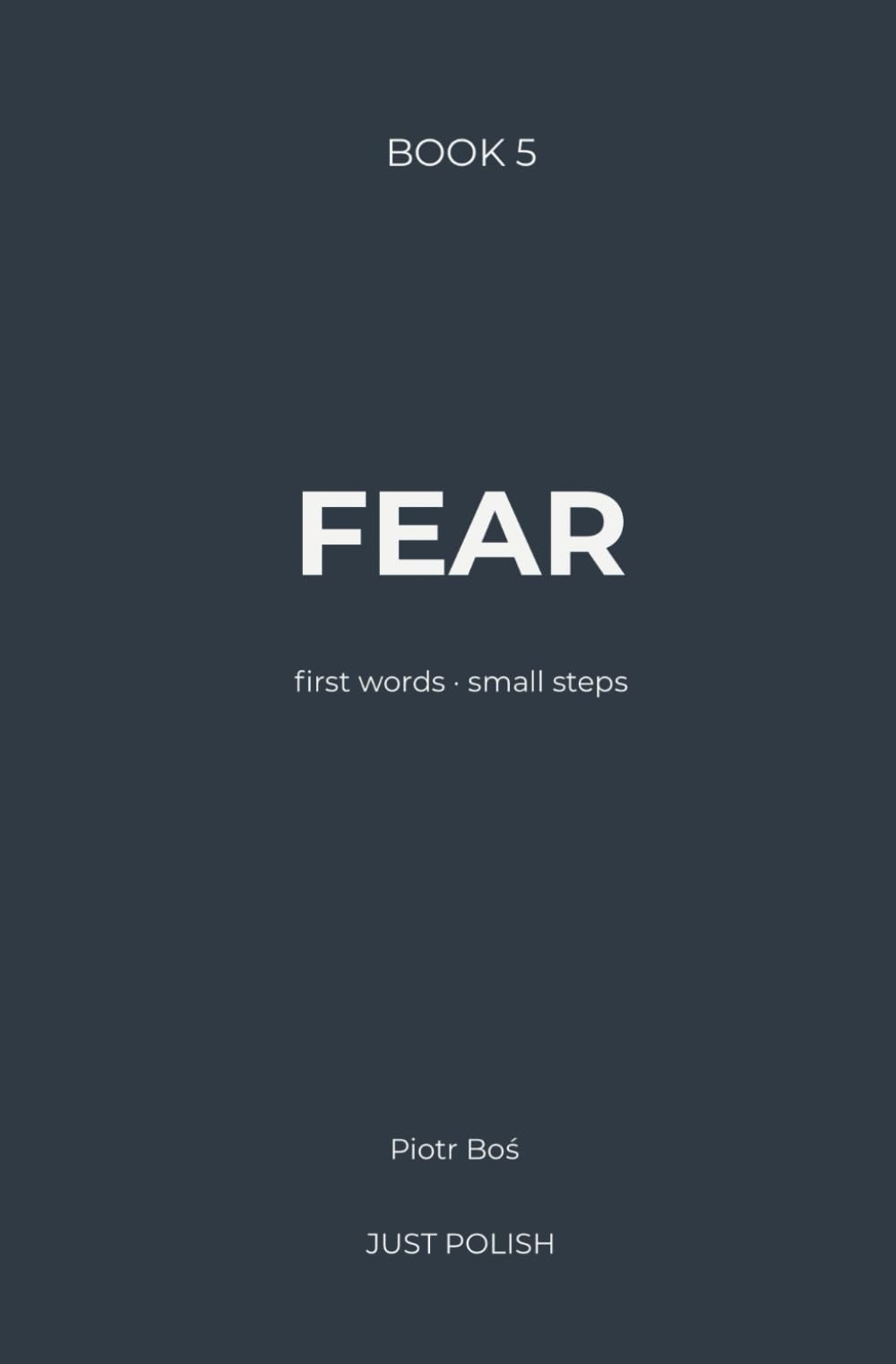 FEAR: Learn Polish Through Story: A Simple Reading Method for English Speakers (JUST POLISH – Learn Polish Through Story)
