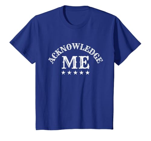 Acknowledge Me Sports Competition Vintage Design for Men and Women T-Shirt, Youth, Royal Blue, Small