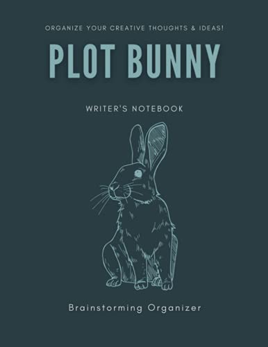 Plot Bunny Writer's Notebook - Brainstorming Organizer: Organize Your Creative Thoughts and Ideas With This Mind Mapping Journal