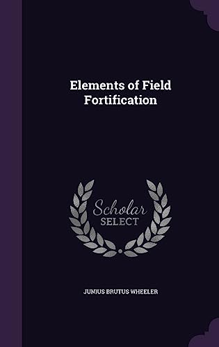 Elements of Field Fortification