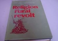 Religion and Rural Revolt: Papers Presented to the Fourth Interdisciplinary Workshop on Peasant Studies, University of British Columbia, 1982 0719009901 Book Cover