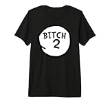 Bitch 2 tee Funny Bitch Two Group Matching Premium Tri-blend T-Shirt