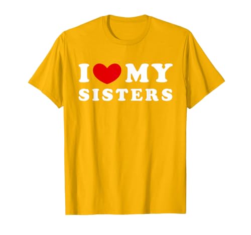 I Love My Sisters, I Heart My Sisters T-Shirt, Men, Golden Yellow, X-Large