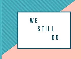 We Still Do: Wedding Vow Renewal Guest Book| Anniversary Present| Vow Renewal Gift|Memory Record Book|Perfect For Visitors To Sign In (Gag Gift)