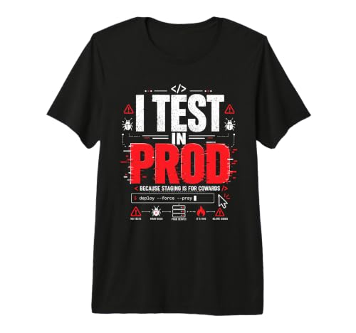 I Test in Prod Programmeur Blague Ingénieur Logiciel IT Tech T-Shirt Haut de Gamme