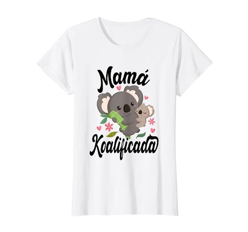 Mamá Koalificada Koala - Día de la Madre Mejor Mamá Camiseta