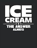  Ice Cream The Answer Always: Cuaderno punteado, Carta (21,59 x 27,94 cm), 120 páginas, papel crema, cubierta mate