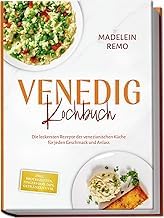 Inside the Pages of Digital Book Venedig Kochbuch: Die leckersten Rezepte der venezianischen K&uuml;che f&uuml;r jeden Geschmack und Anlass - inkl. Brotrezepten, Fingerfood, Dips, Getr&auml;nken uvm. (German Edition) Complete Guide Kindle & Audio Preview Best Seller