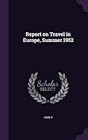 Report on Travel in Europe, Summer 1952 1341875334 Book Cover