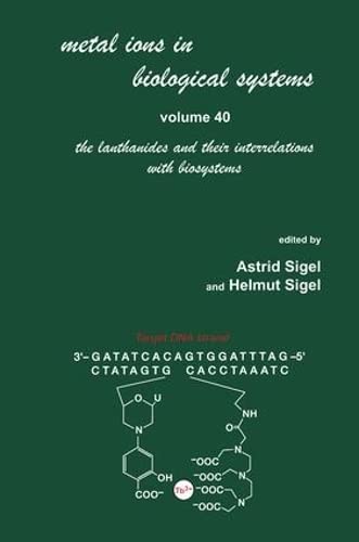 Metal Ions in Biological Systems: Volume 40: The Lanthanides and Their Interrelations with Biosystems
