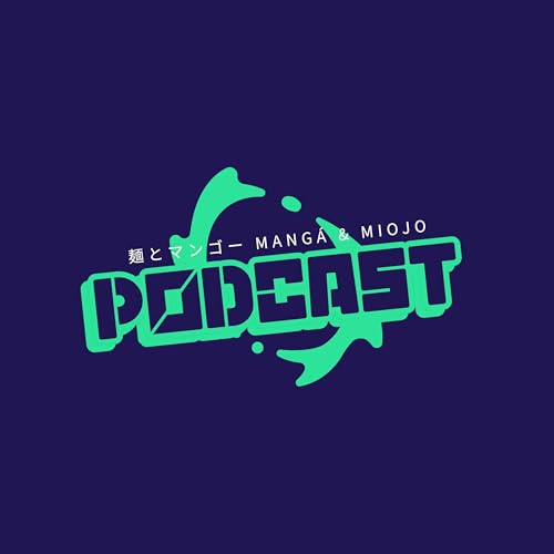 Mang&aacute; e Miojo Podcast Podcast Por Mang&aacute; & Miojo Podcast arte de portada