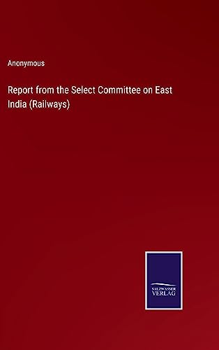 Report from the Select Committee on East India (Railways)