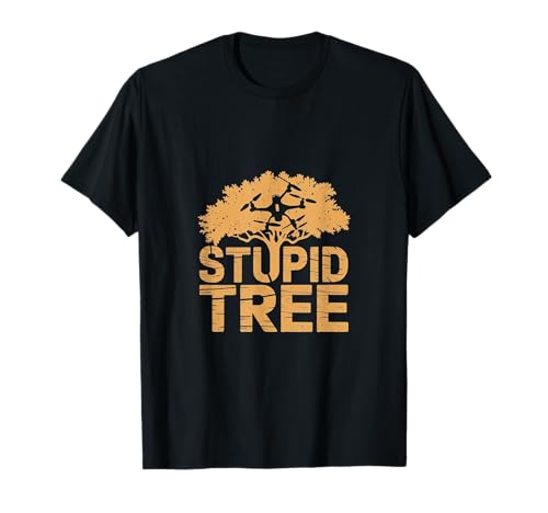Stupid Tree Funny Drone T-Shirt