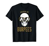 Death By Burpees - Gym Workout Funny Burpees T-Shirt