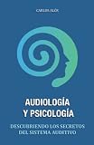 audiologia  Audiología y Psicología: Descubriendo los secretos del sistema auditivo