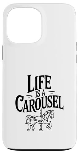 Life is a Carousel Fun Ride Life ���p �X�}�z�P�[�X iPhone 13 Pro Max �p