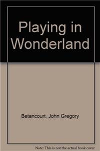 Playing in Wonderland