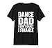 Dance Dad I Don't Dance I Finance Funny Saying Father's Day Premium Tri-Blend T-Shirt