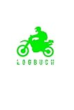  Logbuch: Tourenbuch für Motorradfahrer  Neon Grün