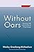 Without Oars: Casting Off into a Life of Pilgrimage