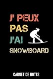  Je peux pas j\'ai snowboard femme Carnet de Notes Vintage drôle: A5 (6x9 pouces - 15,2 x 22,9 cm) Bloc notes de 120 pages lignées à remplir  idée cadeau vintage snowboardeuse