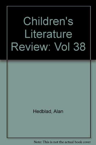 Children's Literature Review: Excerts from Reviews, Criticism, and Commentary on Books for Children and Young People (Children's Literature Review, 38)      Hardcover – December 5, 1995