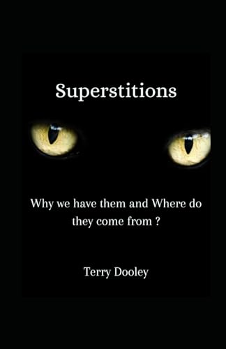 Superstitions: Why we have them and where do they come