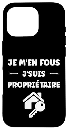 Citation Proprio humour Je men fous je suis Proprietaire �X�}�z�P�[�X iPhone 16 Pro �p